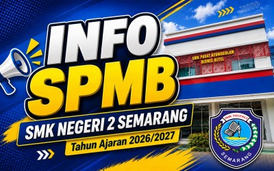 PENGUMUMAN SISTEM PENERIMAAN MURID BARU (SPMB) TAHUN AJARAN 2026/2027 SMK NEGERI 2 SEMARANG